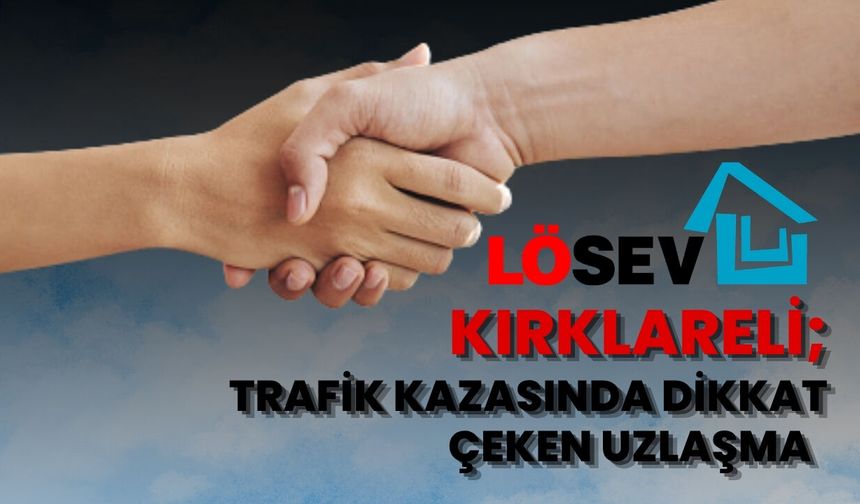 Kırklareli: Trafik Kazasında Dikkat Çeken Uzlaşma