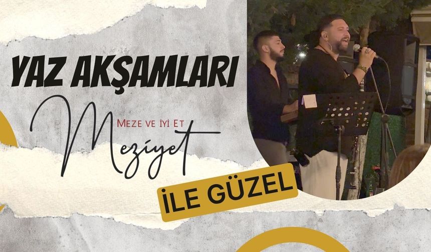 Yaz Akşamları Meziyet ile Güzel