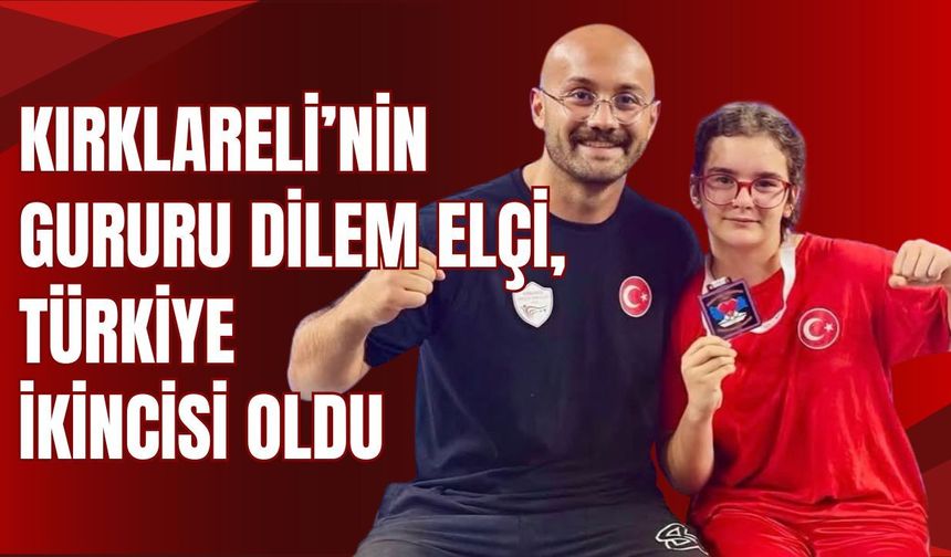 Kırklareli’nin Gururu Dilem Elçi, Türkiye İkincisi Oldu