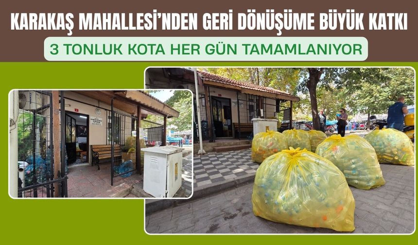Karakaş Mahallesi’nden Geri Dönüşüme Çok Büyük Katkı