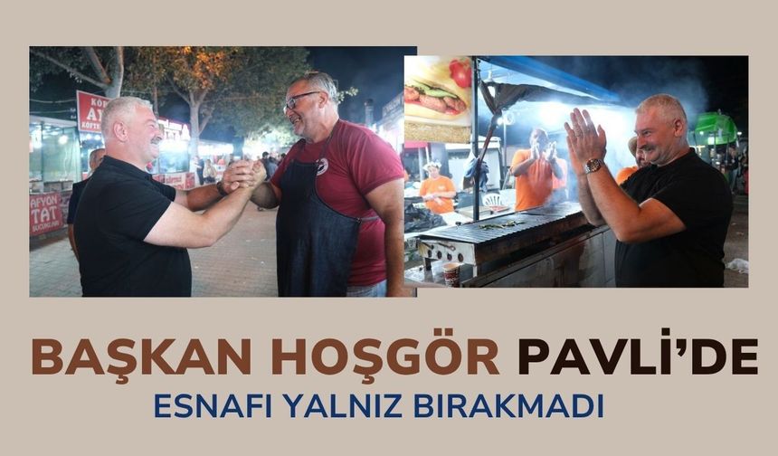 Başkan Hoşgör Pavli’de Esnafı Yalnız Bırakmadı