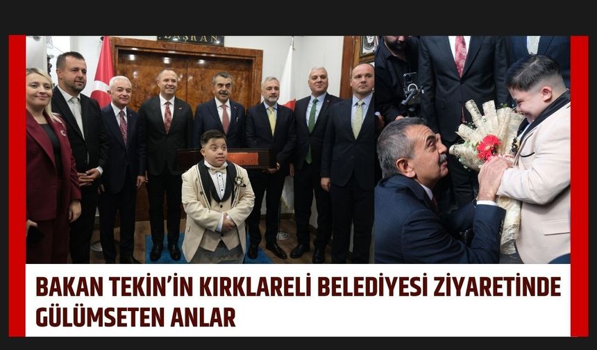 Bakan Tekin’in Kırklareli Belediyesi Ziyaretinde Gülümseten Anlar