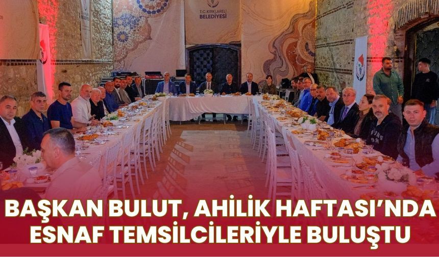 Başkan Bulut, Ahilik Haftası’nda Esnaf Temsilcileriyle Buluştu