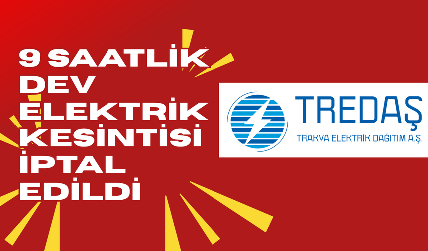 BABAESKİ: 9 Saatlik Dev Elektrik Kesintisi İptal Edildi