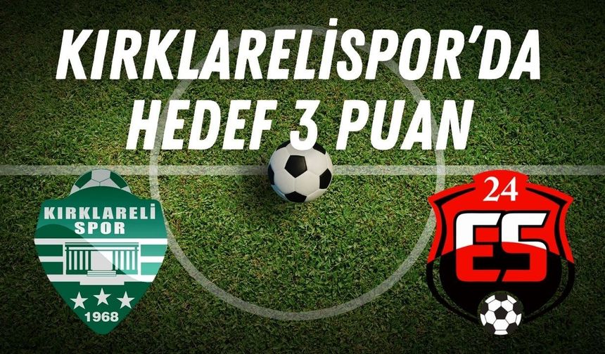 Kırklarelispor’da Hedef 3 Puan