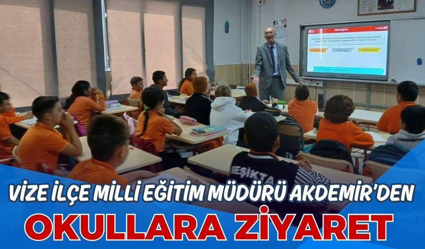 Vize İlçe Milli Eğitim Müdürü Akdemir’den Okullara Ziyaret
