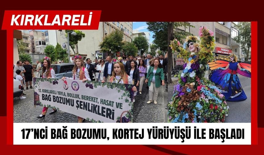 Kırklareli’nde 17’nci Bağ Bozumu, Kortej Yürüyüşü İle Başladı