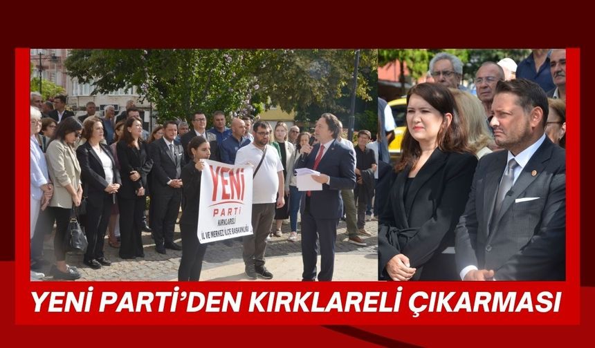 Yeni Parti’den Kırklareli Çıkarması