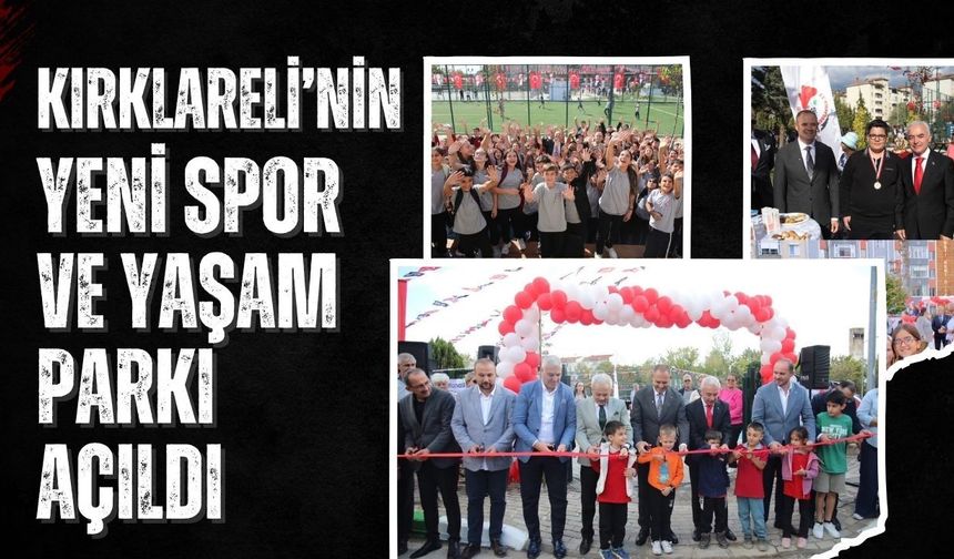 Kırklareli’nin Yeni Spor Ve Yaşam Parkı Açıldı