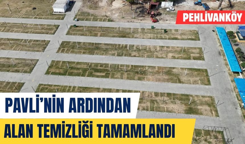 Pavli’nin Ardından Alan Temizliği Tamamlandı