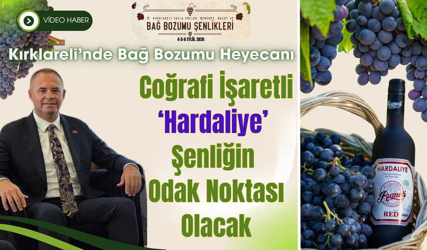Kırklareli’nde Bağ Bozumu Heyecanı: Coğrafi İşaretli ‘Hardaliye’ Şenliğin Odak Noktası Olacak