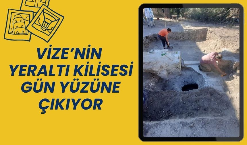 Vize’nin Yeraltı Kilisesi Gün Yüzüne Çıkıyor