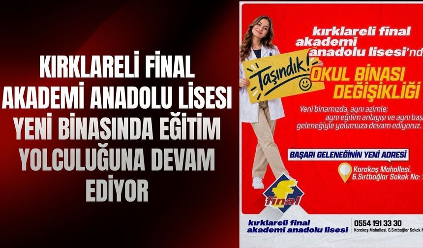 Kırklareli Final Akademi Anadolu Lisesi Yeni Binasında Eğitim Yolculuğuna Devam Ediyor