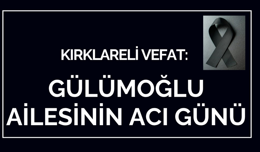 Gülümoğlu Ailesinin Acı Günü