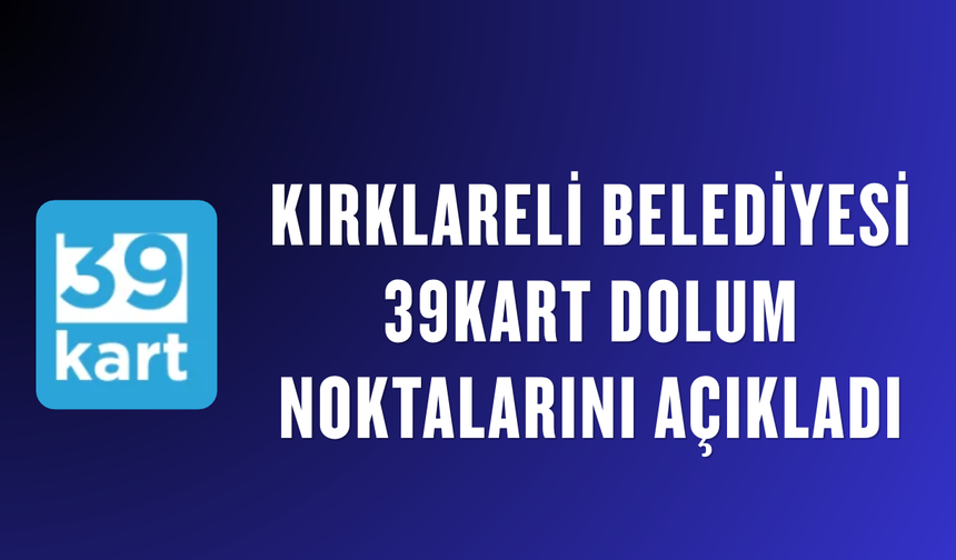"39 Kart" Dolum Noktaları Açıklandı