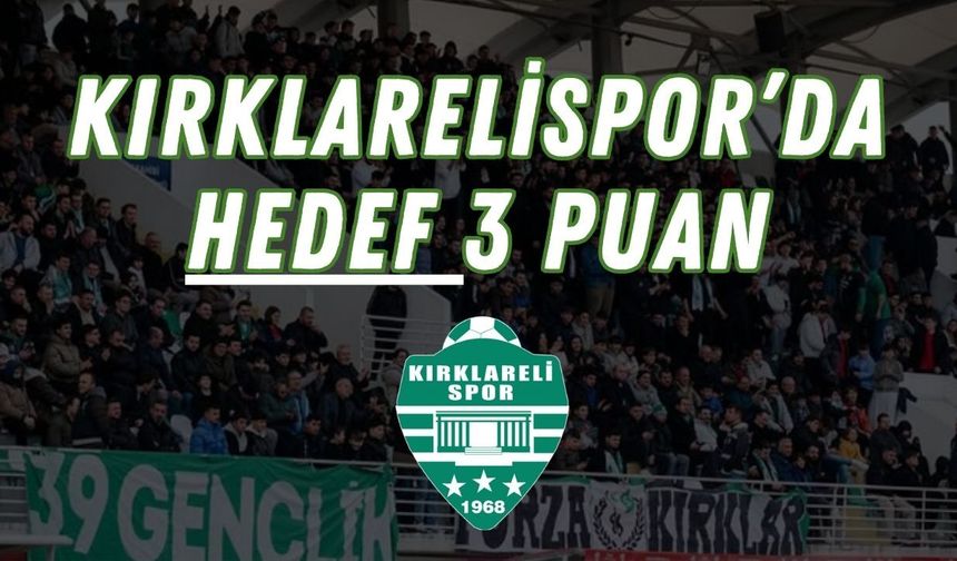 Kırklarelispor’da Hedef 3 Puan