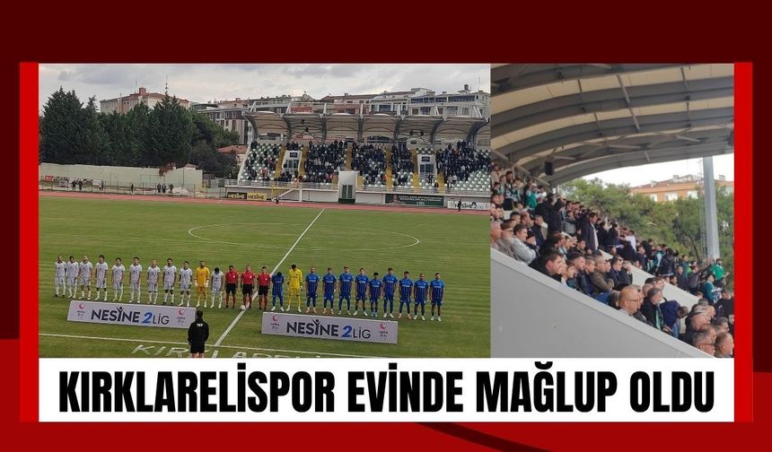 Kırklarelispor Evinde Mağlup Oldu