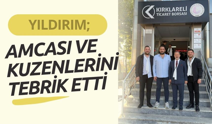 Yıldırım, Amcası Ve Kuzenlerini Tebrik Etti