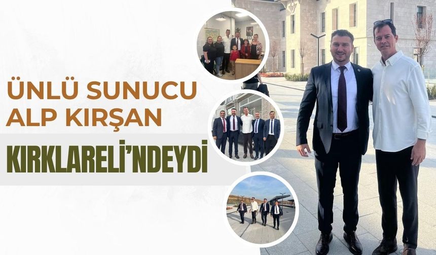 Ünlü Sunucu Alp Kırşan Babaeski’deydi