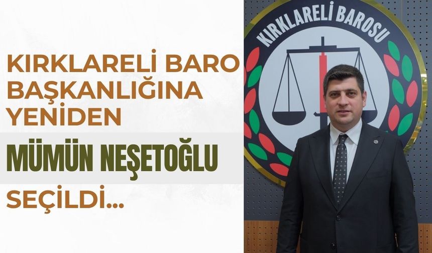 Kırklareli Baro Başkanlığına Yeniden Mümün Neşetoğlu Seçildi