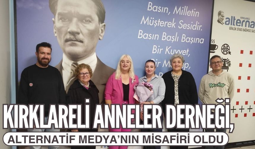 Kırklareli Anneler Derneği, Alternatif Medya’nın Misafiri Oldu