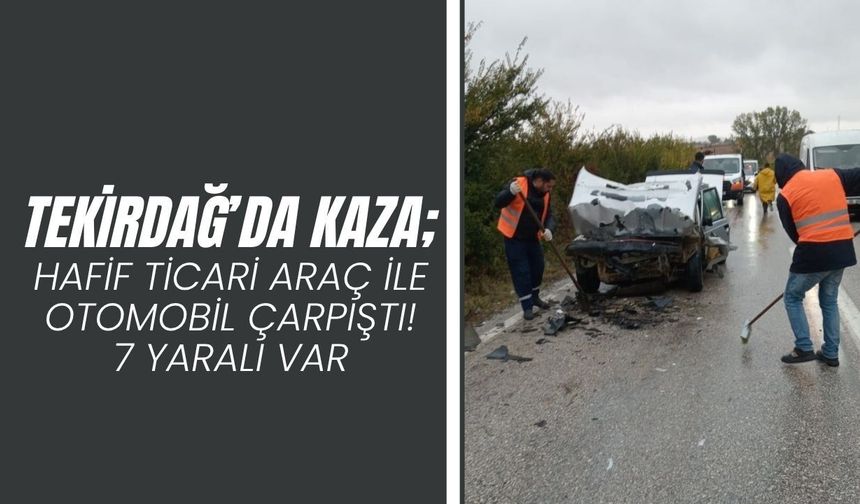 Tekirdağ’da Kaza; 7 Yaralı Var