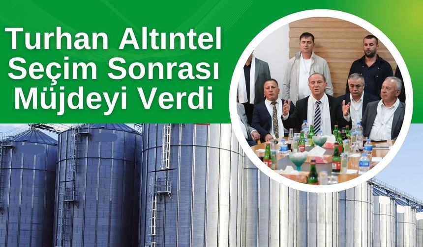 Turhan Altıntel Seçim Sonrası Müjdeyi Verdi